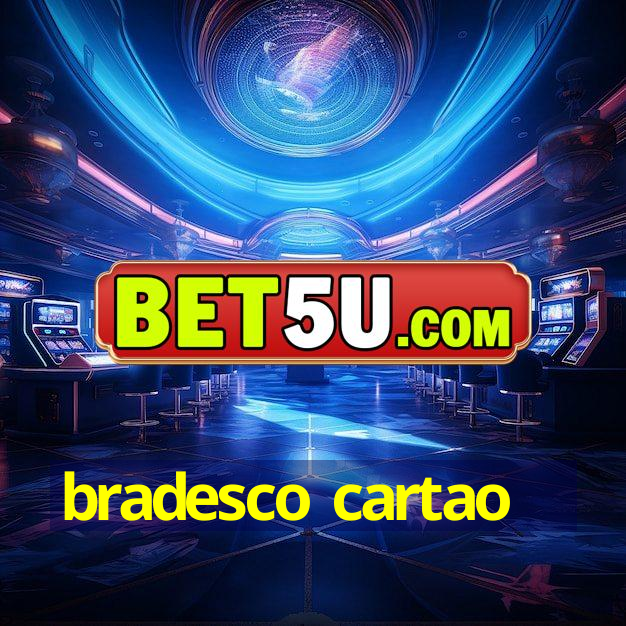 bradesco cartao